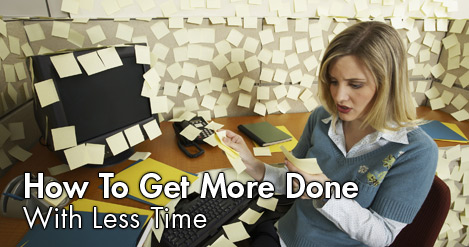 get more done in less time