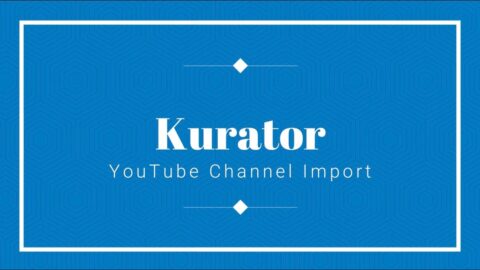 Kurator Feature Import Your YouTube Channel to Kurator
