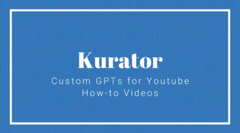 Custom GPTs in Kurator: Extracting Video Information Efficiently